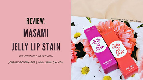 Journey About Makeup: Review: Masami Jelly Lip Stain Red Red Wine & Fruit Punch