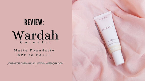 Journey About Makeup: Foundation Lokal Wardah Colorfit Matte Foundation