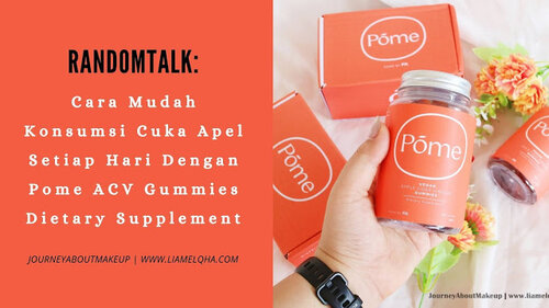 Journey About Makeup: RandomTalk: Cara Mudah Konsumsi Cuka Apel Setiap Hari dengan POME ACV Gummy