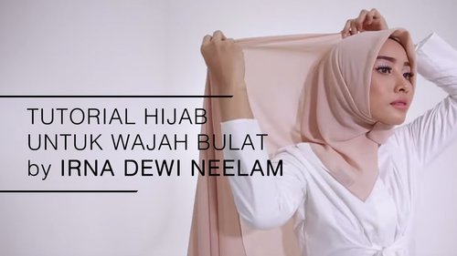 Tutorial Hijab 2016: "Tutorial Hijab untuk Wajah Bulat by Irna Dewi Neelam" - YouTube