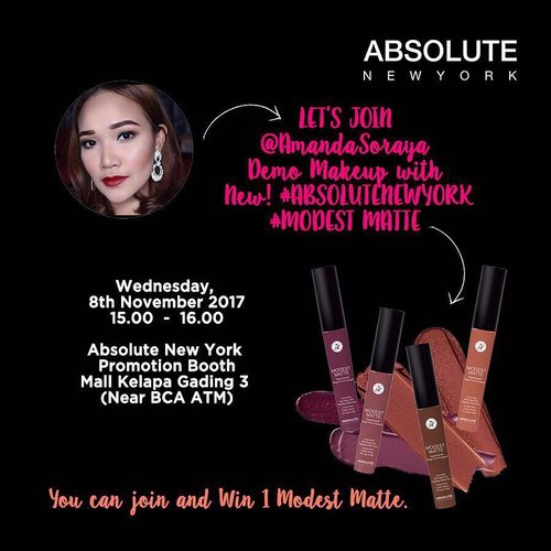 Don't missed @AbsoluteNewYork_ID Beauty Demo with #NEW @ModestMatte Lip colors this Wednesday with ME!!!.At Mall Kelapa Gading 3 connecting. Wednesday, 8th November 2017.Gimana caranya? Kamu cukup repost foto ini dan tulis alasan di caption nya kaya gini "I Should attend this makeup demo because…." with #AbsolutelyFabLip #AmandaSorayaANY hashtag, and tag 3 of your friends.I will pick 20 lucky winners to attend this event with me 🤗.The winner will be announced on Nov 7th, 2017 and you will get goodies from Absolute New York!.AYO AYO IKUTAN ❤️.#AbsoluteNewYorkID AbsolutelyFabLips #Giveaway #GiveawayIndonesia #MakeupUnited #clozetteid