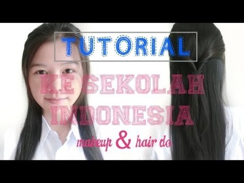 MAKEUP &amp; GAYA RAMBUT KE SEKOLAH INDONESIA [VLOGGER INDONESIA] - YouTube