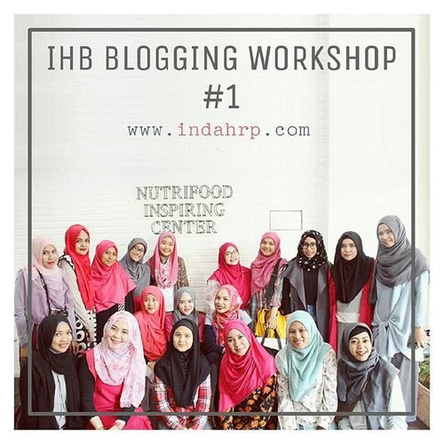 Finally! New blog post on my blog.IHB Blogging Workshop #1Go click the link on my profile or check my blog on www.indahrp.com#IHBworkshop #IHBevent #ClozetteID