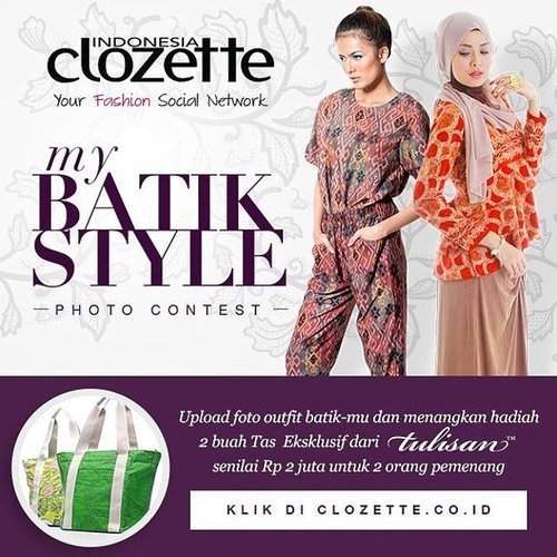 Dalam rangka menyambut hari batik nasional yang jatuh pada tanggal 2 Oktober, Clozette Indonesia mengadakan Batik Photo Contest. Ayo upload foto outfit batik-mu dan menangkan tas eksklusif dari Tulisan senilai RP 2 juta  untuk dua orang pemenang! Klik di http://goo.gl/VGZbLD untuk mengikuti kontes