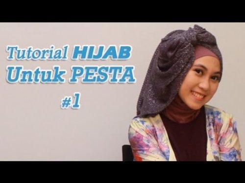 Tutorial Hijab untuk Pesta #1 - YouTube