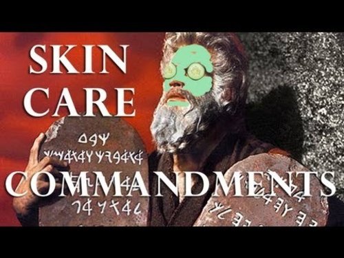 The Ten Commandments of skin care! (aka, "How to not ruin your skin") - YouTube