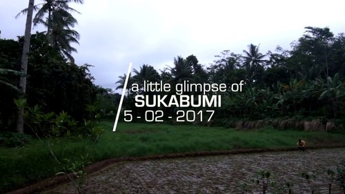 a little glimpse of Sukabumi extra mini vlog