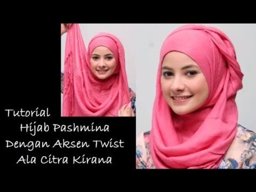 Tutorial Hijab Pashmina Dengan Aksen Twist Ala Citra Kirana - YouTube