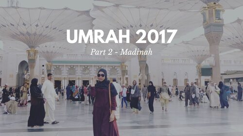 UMRAH 2017 Part 2 - MADINAH (Arfa Tour, Nava Tour, Alsha Tour) - YouTube