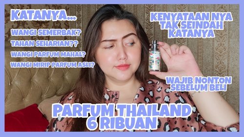 [Review] Wajib Nonton Sebelum Beli Parfum Thailand Murah Ini | Khansamanda - YouTube