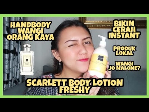 [Review] Scarlett Whitening Body Lotion Freshy! Wanginya Mirip Jo Malone Banget!! | Khansamanda - YouTube