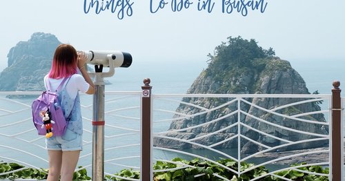 Things to Do // Places to Go in Busan (Summer Trip)