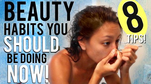 Beauty Habits you SHOULD be doing NOW!! - YouTube