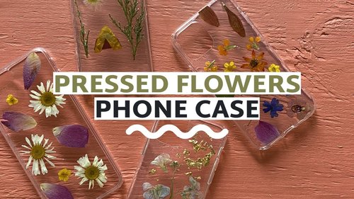 DIY Pressed Flower Phone Cases (4 Ways!) - YouTube