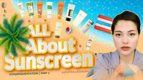 SUNSCREEN FOR YOUR SKIN TYPE l SUCHITRA LAISHRAM | SUNSCREEN 101 - YouTube
