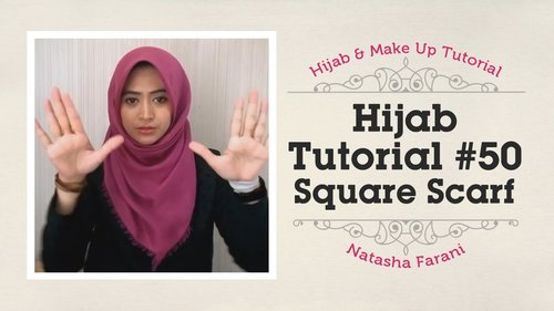 Hijab Tutorial (Paris Segiempat / Square Scarf) - Natasha Farani #50 - YouTube #HijabTutorialNatashaFarani