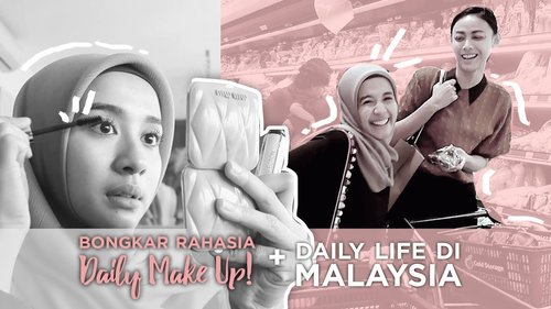 LCB Bongkar Rahasia Daily Make Up + Daily Life nya di Malaysia! #LCBChannel - YouTube