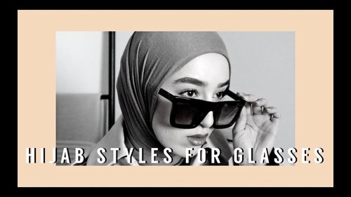 HIJABSTYLES FOR SUNGLASSES | EoE Collab - YouTube
