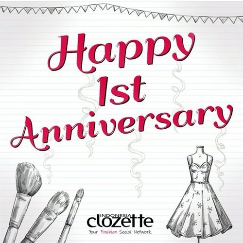 Happy 1st Anniversary @clozetteid #clozetteid #clozette1stanniversary !!! @deasnatita @nindyaindry @unaginuu