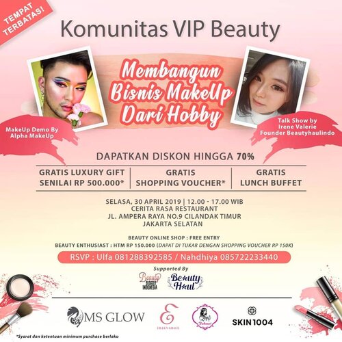 Halo girls! Yuk join aku ke beauty event Komunitas VIP Beauty:
Selasa, 30 April 2019
12.00 - 17.00
Cerita Rasa, Jl. Ampera Raya No.9, Jakarta Selatan
.
Ada beauty demo by @alpha.makeup dan beauty talkshow yang membahas kiat memulai bisnis bermodalkan hobby makeup.
.
Dapetin juga special price dan promo menarik dari berbagai brand skincare dan makeup😍
.
FREE entry khusus buat kamu yang punya beauty online shop!
OPEN for public (entrance fee Rp 150k, bisa ditukar dengan shopping voucher Rp 150k)
.
Buruan RSVP ke Nadia 0857-2223-3440 / Ulfa 0812-8839-2585. Limited seats!

#event #eventbeauty #BeautyBloggerIndonesia #bblogger #Jakartaevent #Jakarta #talkshow #beauty #ClozetteID