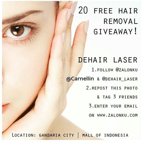 Today is the last day to join in the giveaway!!! Hello lovelies,

@Zalonku is giving away 10 FREE LIP, 5 FREE Underarm and 5 FREE Bikini Line Hair Removal from ​Dehair  Laser located in Mall Gandaria City or Mall Of Indonesia! You can get to choose your body area + your location! All you need to do is:

1. Follow @​z​alonku , @Carnellin, and ​@dehair_laser

2. Repost this Photo on your Instagram & Tag 3 friends & @zalonku

3. ENTER your email address on zalonku.com (they will pick the winners from your email!) Winners will be announced on August 11th.  Good luck everyone

Curious about De-Hair? Check out my blogpost for my experience with their Laser Hair Removal :  http://whileyouonearth.blogspot.com/2015/08/de-hair-laser-hair-removal.html

#clozetteid #beauty #hairemoval #laser #giveaway #freebies #hadiah