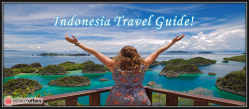 A Complete Travel Guide To Plan A Wonderful Vacation In Indonesia!