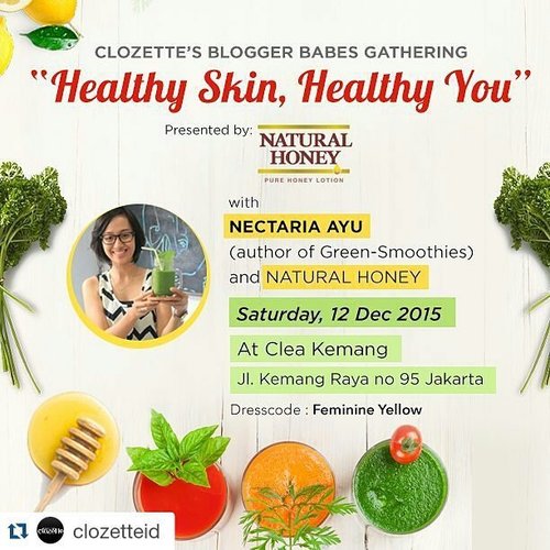 #Repost @clozetteid with @repostapp
・・・
Natural Honey with Clozette Indonesia proudly present : Clozette Blogger Babes Gathering with theme "Healthy Skin, Healthy You".
Simak beragam tips dan trik memancarkan kecantikan dalam dan luar dari @nectarmadu serta @naturalhoney_id tanggal 12 Desember 2015 pukul 11.00 WIB di Clea Kemang, Jl. Kemang Raya no 95 Jakarta
 @ClozetteID @naturalhoney_id #ClozetteID #CBBNaturalHoney