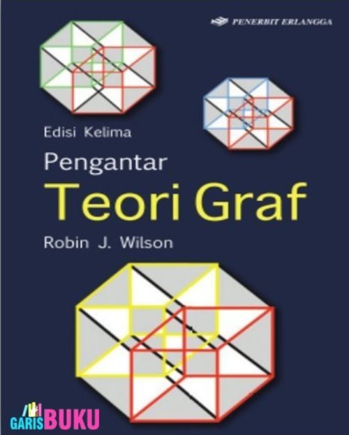 Pengantar Teori Graf Edisi 5 Buku Pengantar Teori Graf Oleh Robin Wilson  http://garisbuku.com/shop/pengantar-teori-graf-edisi-lima/