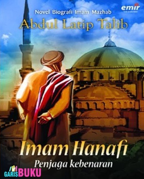 Imam Hanafi Penjaga Kebenaran Buku Biografi Sejarah Riwayat Imam Hanafi  http://garisbuku.com/shop/imam-hanafi-penjaga-kebenaran/