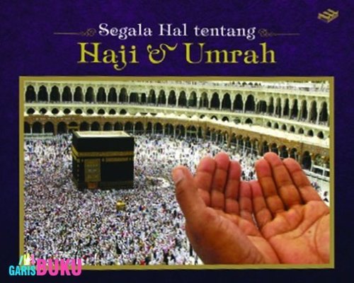 Segala Hal Tentang Haji Dan Umrah Buku Tentang Haji Dan Umrah Oleh Abdurachman Rochimi  http://garisbuku.com/shop/segala-hal-tentang-haji-dan-umrah/
