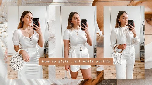 HOW TO STYLE ALL WHITE OUTFITS | I Covet Thee - YouTube
