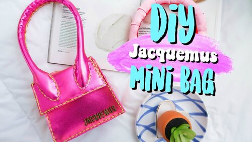 DIY: HOW TO MAKE A MINI BAG JACQUEMUS LE CHIQUITO (so cute and tiny!) - YouTube