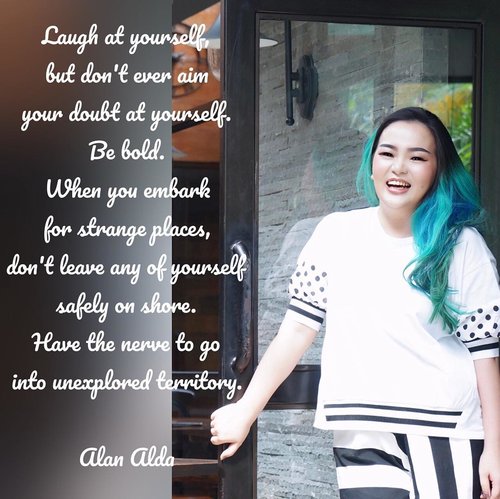 Laugh at yourself, but don't ever aim your doubt at yourself. Be bold. When you embark for strange places, don't leave any of yourself safely on shore. Have the nerve to go into unexplored territory~
Alan Alda
.
#qotd #quote #quotes #motivationalquotes #motivation #empoweringwoman #clozette #clozetteid #laugh #laughing #makeup #beautyblogger #beautyvlogger #beautygram #beautylover #ilovemakeup #ilovemyself #idontplaniplay #gratefulheart #gratefulheartismagnetofmiracles