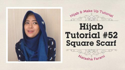 #52 Hijab Tutorial (Square Scarf / Paris Segiempat) - Natasha Farani - YouTube #HijabTutorialNatashaFarani