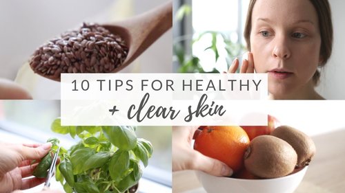 HEALTHY, CLEAR SKIN | 10 nutrition & lifestyle tips for healthy skin - YouTube