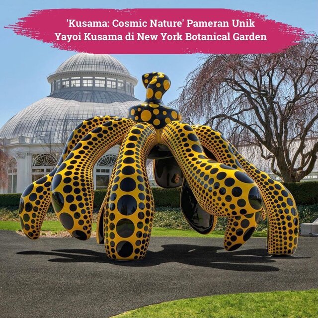 Seniman asal Jepang, Yayoi Kusama menampilkan pameran terbarunya berjudul “KUSAMA: Cosmic Nature“. dikutip dari hypebeast.com. pameran ini diselenggarakan di New York Botanical Garden hingga 30 April 2021.Membentang di taman seluas 250 hektar, beberapa karya yang ditampilkan dalam pameran ini antara lain “Flower Obsession“, patung “Dancing Pumpkin”, dan “I Want to Fly to the Universe” setinggi empat meter.Clozetters yang ada di New York, bisa mampir kesana, nih! Jangan lupa protokol kesehatan ya📷@hypebeast#ClozetteID#ClozetteXCoolJapan #ClozetteIDCoolJapan